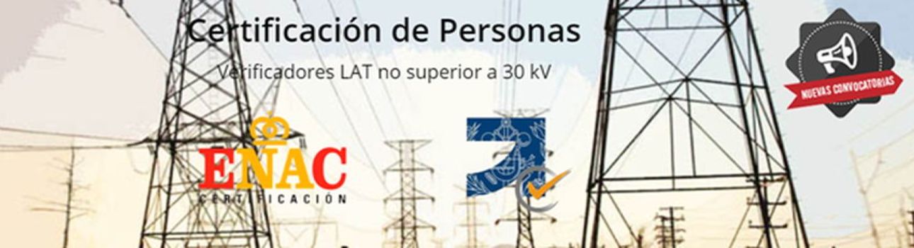 Convocatoria Evaluación Verificadores en Líneas de Alta Tensión no superior a 30 kV y Técnicos Verificadores de Centros de Transformación - mayo 2024