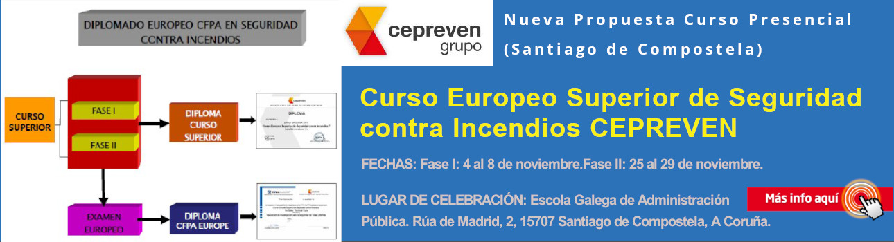 Nueva Propuesta Curso Presencial (Santiago de Compostela). Curso Europeo Superior de Seguridad contra Incendios CEPREVEN.